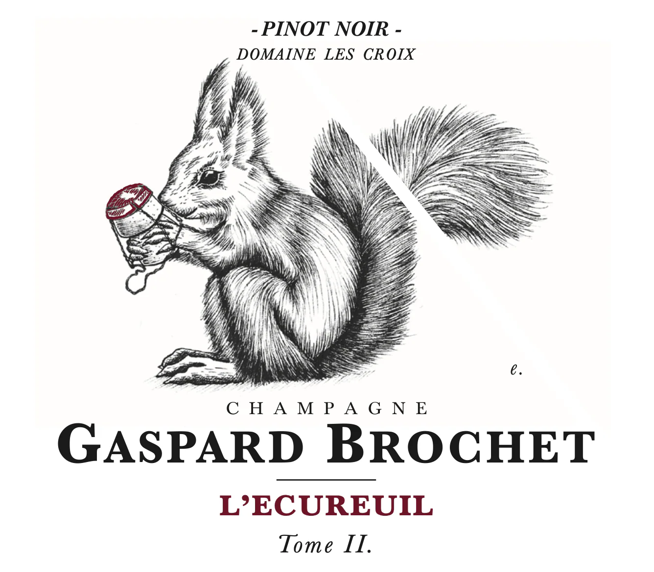 NV Gaspard Brochet, L’Ecureuil Pinot Noir Tome II. Brut Nature, Champagne {2022 Base}